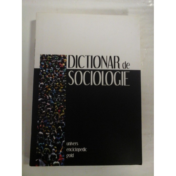   DICTIONAR  DE  SOCIOLOGIE  -  coord. Raymond Boudon si altii